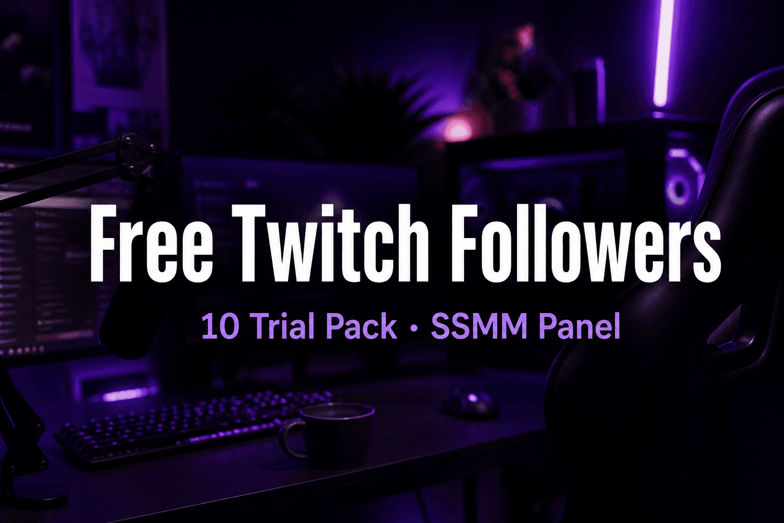 Free Twitch Followers pack cover — 10 followers trial on SSMM Panel